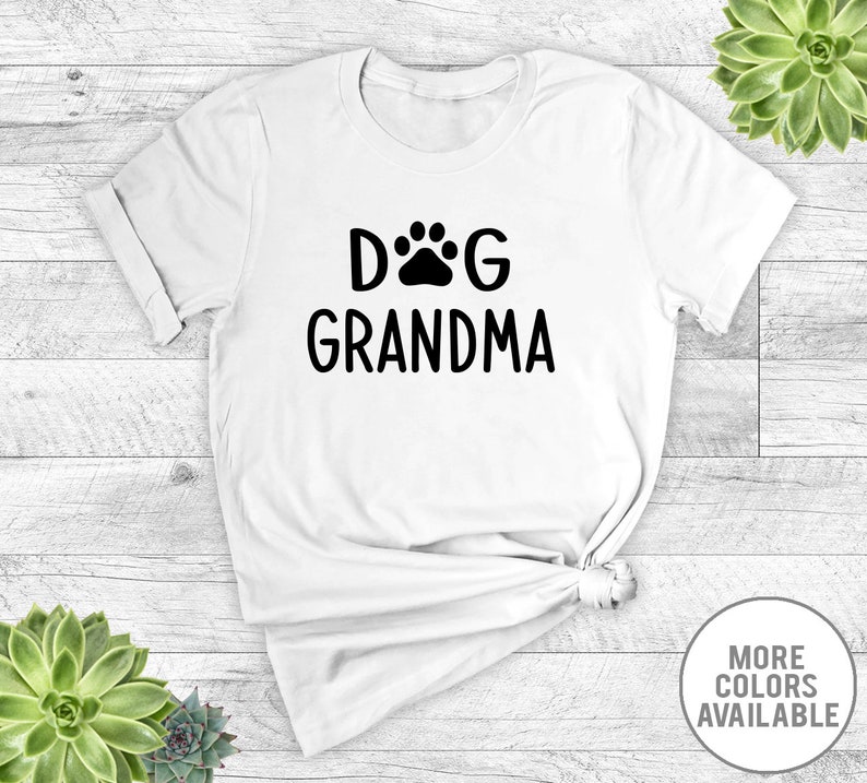 Dog Grandma Unisex Tshirt Dog Grandma Shirt Dog Grandma Etsy