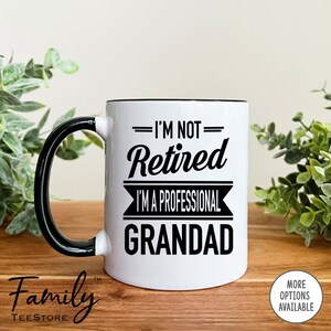 I&#39;m Not Retired I&#39;m A Professional Grandad Coffee Mug Grandad Father&#39;s Day Gift  Grandad Mug
