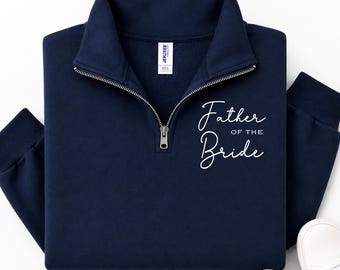 Father Of The Bride Quarter Zip Sweatshirt, Father Of The Groom Sweater, Bride's Dad Gift, Wedding Gift, Gift For Dad