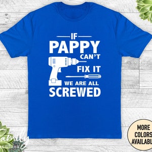 If Pappy Can&#39;t Fix It We Are All Screwed - Unisex Shirt - Pappy Gift - Pappy Shirt - Father&#39;s Day Gift