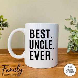 Best Uncle Ever Coffee Mug  Uncle Gift  Uncle Mug Uncle Father&#39;s Day Gift