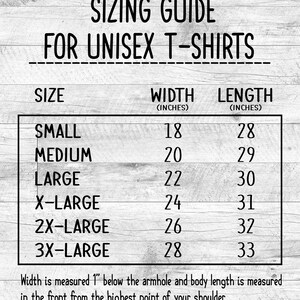 May include: Sizing guide for unisex t-shirts with measurements in inches for width and length. Sizes include small, medium, large, x-large, 2x-large, and 3x-large.