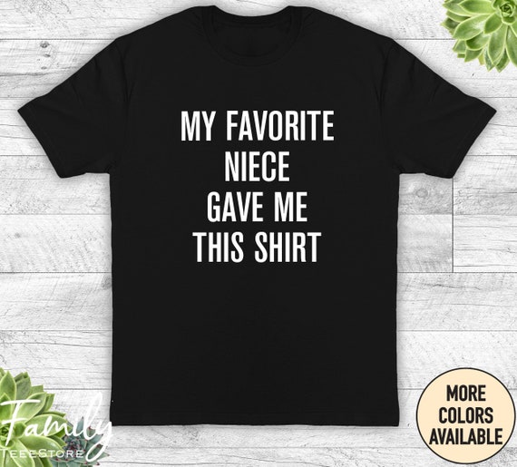 My Favorite Nephew Gave Me This T-Shirt Gift Uncle & Aunt My Favorite Nephew Gave Me This T-Shirt Gift Uncle & Aunt