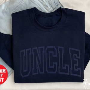 Uncle Sweatshirt, Embossed Uncle Sweatshirt, Puff Print Uncle Sweatshirt, Gift For New Uncle, Father's Day Gift image 2