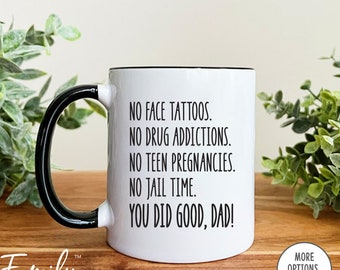 You Did Good Dad! Coffee Mug - Funny Dad Mug - Funny Dad Gift - Father's Day Gift For Dad