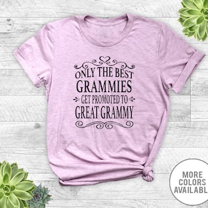 Only The Best Grammies Get Promoted To Great Grammy - Unisex T-Shirt - Great Grammy Shirt - Great Grammy Gift - Pregnancy Reveal