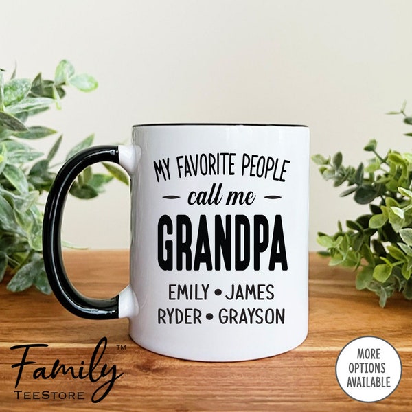 Grandpa Gift From Grandkids, Personalized Grandpa Coffee Mug, My Favorite People Call Me, Grandpa Mug With Grandkids Names