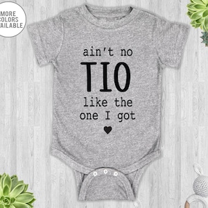 Ain&#39;t No Tio Like The One I Got  Baby Bodysuit  Tio Baby Gift Funny Baby Gift