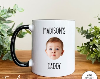 Custom Baby Face Coffee Mug - Funny Dad Mug - Personalized Dad Mug - First Father's Day Gift