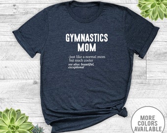 Gymnastics Mom Just Like A Normal Mom... - Unisex T-Shirt - Gymnastics Mom Shirt - Gymnastics Mom Gift