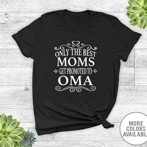 Only the Best Moms Get Promoted to Oma Unisex T-shirt Oma - Etsy