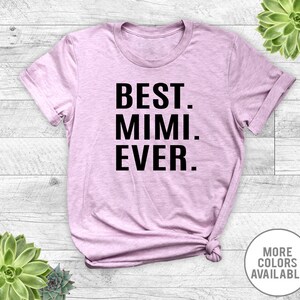 Best Mimi Ever - Unisex T-Shirt - Mimi Shirt - Mimi Gift
