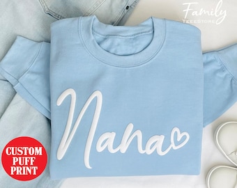 Nana Sweatshirt, Embossed Nana Sweatshirt, CUSTOM Name Sweatshirt, Puff Print Nana Sweatshirt, Gift For Grandma, Nana Christmas Gift