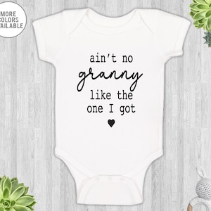 Ain&#39;t No Granny Like The One I Got - Baby Bodysuit - Granny Baby Bodysuit - New Granny Gift