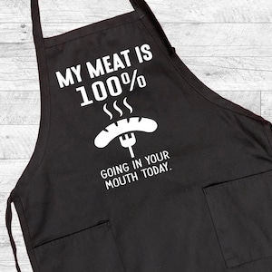 My Meat Is 100% Going In Your Mouth Today, Grill Apron, Funny Husband Gift, Funny Gift For Him
