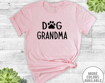 Dog Grandma - Unisex T-Shirt - Dog Grandma Shirt - Dog Grandma Gift - Gifts For Dog Grandma