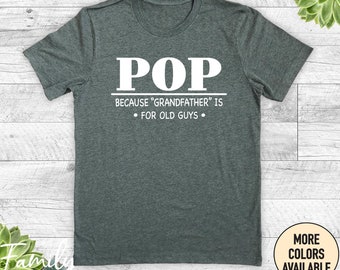 Pop parce que « grand-père » est pour les vieux, t-shirt pop, chemise pop rigolote, nouveau cadeau pop