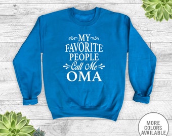 My Favorite People Call Me Oma - Unisex Crewneck Sweatshirt - Oma Sweatshirt - Gift For Oma