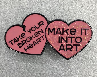 Pink "Take your broken heart, make it into art" hard enamel pin