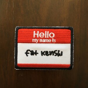 Embroidered Morale Patch for Martial Arts: Hello my name is ... Fat Kenshi