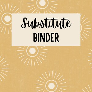 May include: A beige background with a white rectangle that says "Substitute Binder" in black text. The background is decorated with white sun-like shapes.