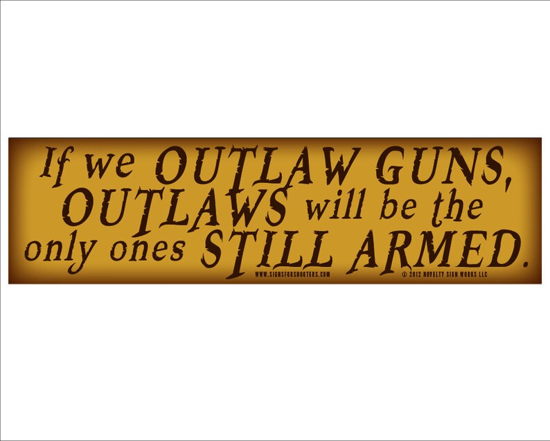 Outlaw Guns  Outlaws Still Armed Vinyl Bumper Sticker or image 1