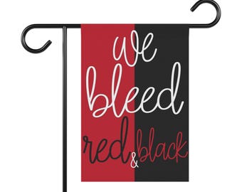 Sports We Bleed Red and Black Garden & House Banner - Team, high school soccer, football, ncaa, NFL, MLB, NBA, wnba, nhl