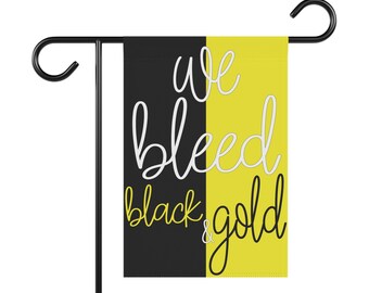Sports We Bleed Black and Gold Garden & House Banner - Team, high school soccer, football, ncaa, NFL, MLB, NBA, wnba, nhl