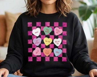Funny Anti Valentine Candy Heart Sweatshirt, Sassy Valentine's Day Sweatshirt, Comfy Conversation Heart Sweatshirt, Cool Galentine Gift