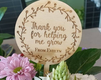 Thanks for helping me grow. Personalised flowers/ plant stick