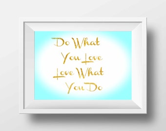 Do What You Love, Printable Quote, inspirational wall art print, positive quote, inspirational quote, poster print, quote art