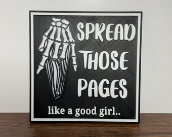 Spread Those Pages Like a Good Girl Sign - Spicy Bookshelf Decor - Smut Reader Gift