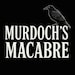 Murdoch's Macabre