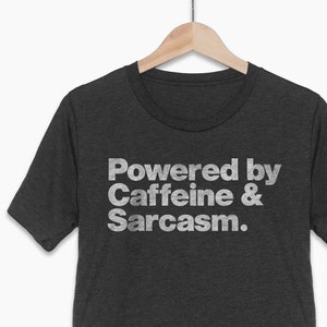 Sarcastic Tshirts, Coffee Gift For Men And Women, Powered By Caffeine & Sarcasm Funny Shirt, Coffee Gift Ideas Men Women image 1