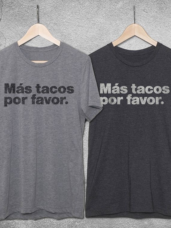 Tacos Please T-Shirt Tacos Please T-Shirt