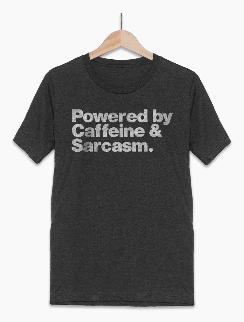 Sarcastic Tshirts, Coffee Gift For Men And Women, Powered By Caffeine & Sarcasm Funny Shirt, Coffee Gift Ideas Men Women image 1