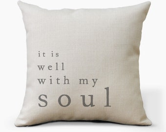 Handmade Farmhouse Pillow Cover: It Is Well With My Soul, Rustic Christian Decor (15x15)