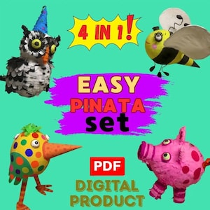 May include: An easy piñata set featuring four colorful designs: an owl, a bee, a bird, and a pig. The image includes the text "4 in 1!" and "Easy Piñata Set PDF Digital Product" on a teal background. The piñatas are brightly colored.