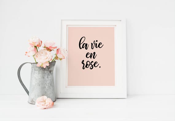 La Vie En Rose Printable Art Inspirational Quote Print Etsy