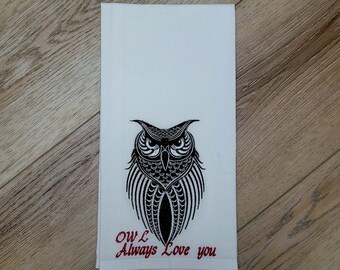 Tea Towel - Machine Embroidered, " OW'L always love you"