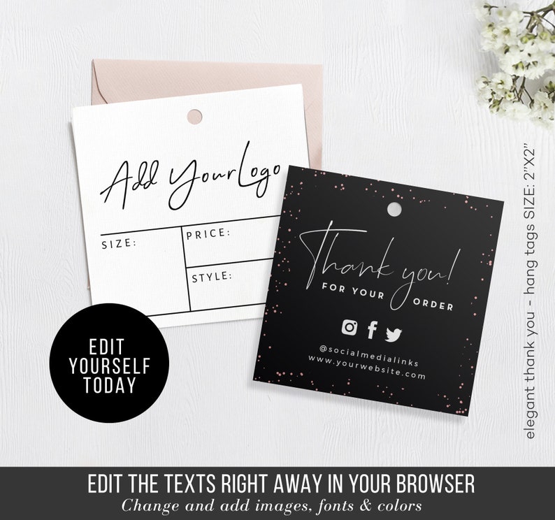 May include: Editable black and white thank you tag with pink glitter and a handwritten "Thank you!" message. The tag includes space for a logo, social media links, and a website address. The tag is 2 inches by 2 inches.