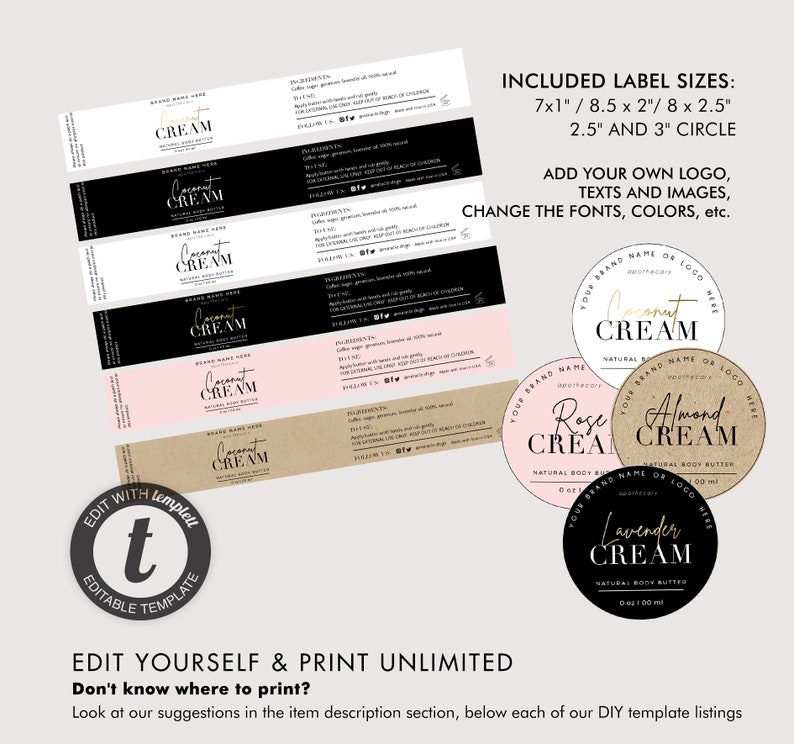 May include: Editable template for creating labels for natural body butter. The template includes five different label designs with various colors and fonts. The labels feature the text "Coconut Cream", "Rose Cream", "Almond Cream", and "Lavender Cream". The template also includes instructions for adding your own logo, texts, and images. The template is available in multiple sizes, including 7x1 inch, 8.5x2 inch, 8x2.5 inch, 2.5 inch circle, and 3 inch circle.