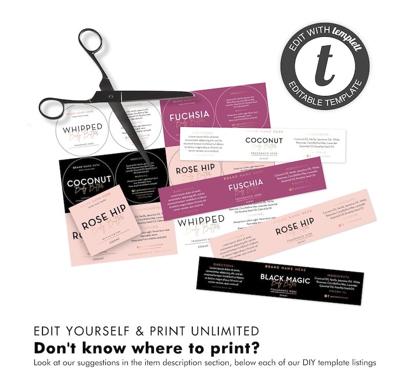 May include: A set of printable labels for body butter jars. The labels are pink, black, and white with gold accents. The labels feature different scents, including Coconut, Rose Hip, Whipped, and Black Magic. The text "Edit Yourself & Print Unlimited" and "Don't know where to print?" is also included.