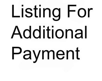 Listing For Additional Payment