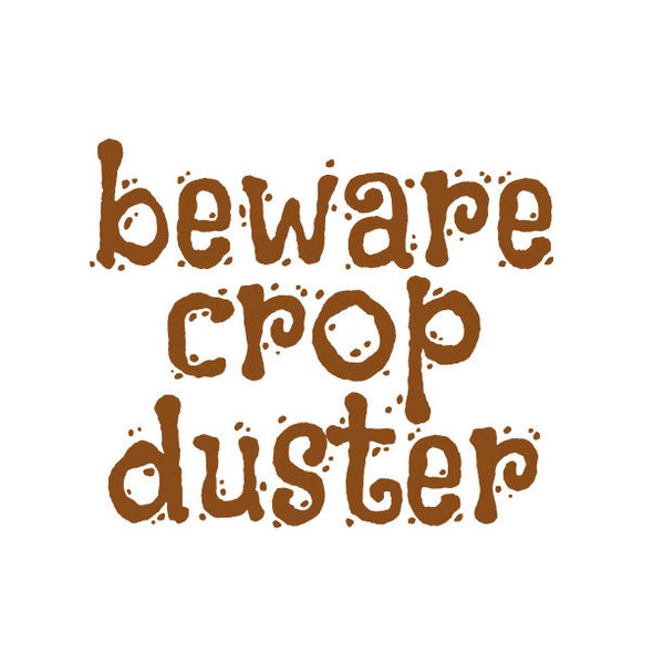 Crop Duster, Fart