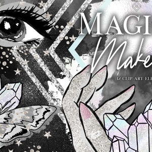 May include: A digital illustration of a set of 12 clip art elements with a magical theme. The illustration features a large eye, crystals, a butterfly, and hands holding crystals. The text "MAGIC Maker" is featured in the image.