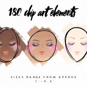 May include: Three digital illustrations of faces with different skin tones. Each face has closed eyes with glitter eyeshadow, blush, and a neutral lip color. The text "180 clip art elements" is at the top of the image. The text "Sizes range from approx. 1" - 9.5" is at the bottom of the image.