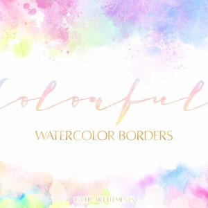 May include: A set of colourful watercolor borders with a pastel colour scheme. The text "Colorful Watercolor Borders" is written in gold lettering. There are 16 clip art elements.