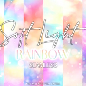 May include: Six digital papers with a rainbow gradient background and soft light bokeh effect. The text "Soft Light Rainbow Seamless" is displayed on the image.