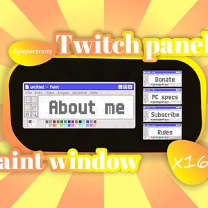 Peut inclure: Un ensemble de 16 panneaux Twitch conçus pour ressembler à une fenêtre Paint de Windows 95. Les panneaux comprennent des sections pour "À propos de moi", "Faire un don", "Spécifications du PC", "S'abonner" et "Règles".